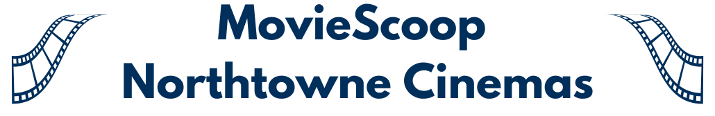 MovieScoop Northtowne Cinemas